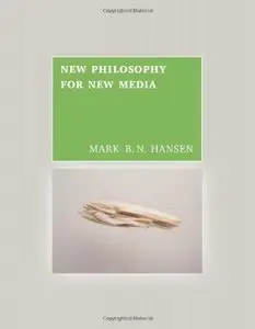 New Philosophy for New Media by Mark B N Hansen