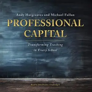 «Professional Capital» by Michael Fullan,Andy Hargreaves
