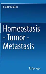 Homeostasis - Tumor - Metastasis (Repost)