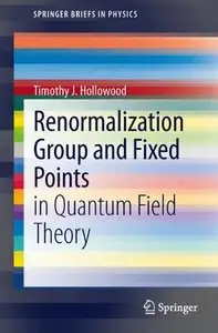 Renormalization Group and Fixed Points: in Quantum Field Theory (Repost)