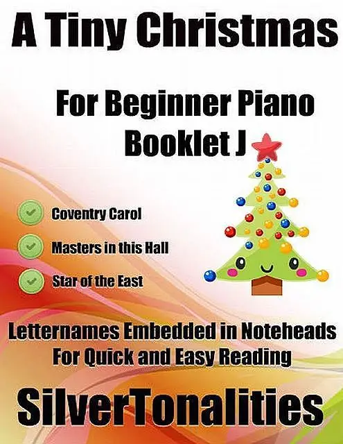 «A Tiny Christmas for Beginner Piano Booklet J – Coventry Carol Master In This Hall Star of the East Letter Names Embedd