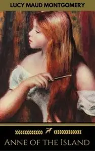 «Anne of the Island (Golden Deer Classics)» by Lucy Maud Montgomery,Golden Deer Classics