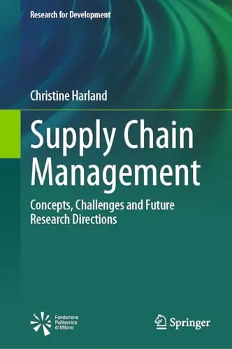 Supply Chain Management: Concepts, Challenges and Future Research Directions