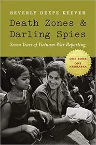 Death Zones and Darling Spies: Seven Years of Vietnam War Reporting (Repost)