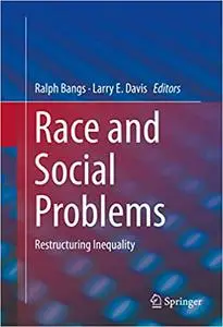 Race and Social Problems: Restructuring Inequality (Repost)