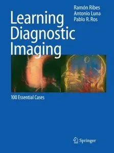 Learning Diagnostic Imaging: 100 Essential Cases (Learning Imaging) by Antonio Luna