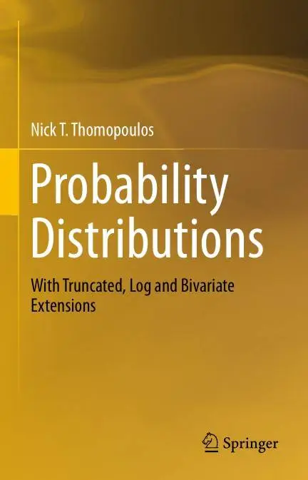 Probability Distributions: With Truncated, Log and Bivariate Extensions