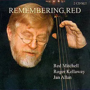 Red Mitchell, Roger Kellaway, Jan Allan - Remembering Red (2007)
