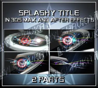 3ds Max and AE Tutorial - Splashy Title