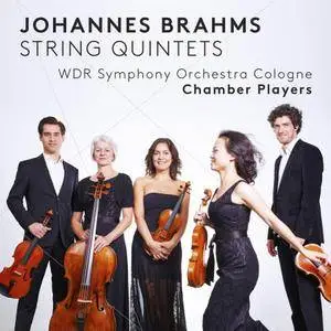 WDR Symphony Orchestra Cologne Chamber Players - Brahms: String Quintets (2017)