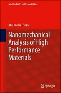 Nanomechanical Analysis of High Performance Materials