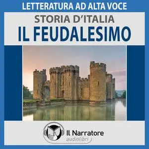 «Storia d'Italia - vol. 18 - Il feudalesimo» by AA.VV. (a cura di Maurizio Falghera)