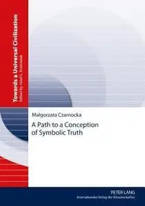 A Path to a Conception of Symbolic Truth