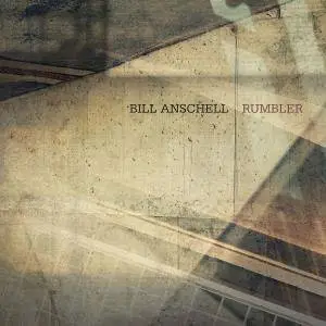 Bill Anschell - Rumbler (2017)