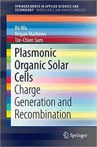 Plasmonic Organic Solar Cells: Charge Generation and Recombination (Repost)