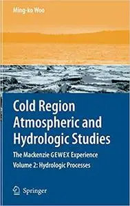 Cold Region Atmospheric and Hydrologic Studies. The Mackenzie GEWEX Experience Volume 2 Hydrologi...