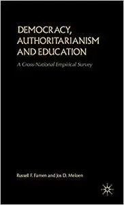 Democracy, Authoritarianism and Education: A Cross-National Empirical Survey