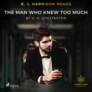 «B. J. Harrison Reads The Man Who Knew Too Much» by G.K.Chesterton