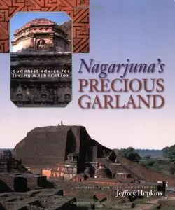 Nagarjuna's Precious Garland: Buddhist Advice For Living And Liberation