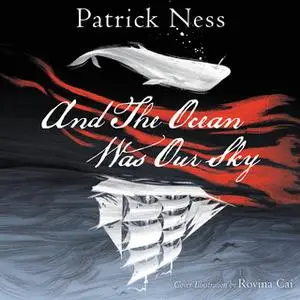 «And The Ocean Was Our Sky» by Patrick Ness