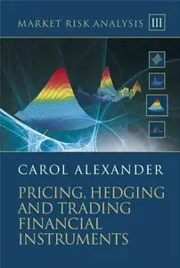 Market Risk Analysis, Pricing, Hedging and Trading Financial Instruments (Volume III) (Repost)