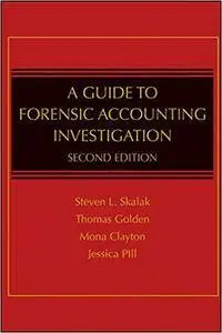 A Guide to Forensic Accounting Investigation, 2nd Edition