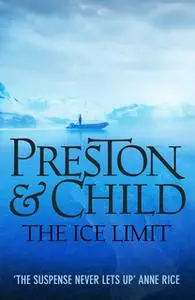 «The Ice Limit» by Douglas Preston,Lincoln Child