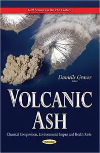 Volcanic Ash: Chemical Composition, Environmental Impact and Health Risks