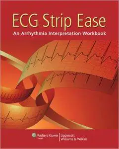 ECG Strip Ease: An Arrhthymia Interpretation Workbook