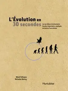 L'évolution en 30 secondes: Les 50 idées et événements les plus importants, expliqués en moins d’une minute