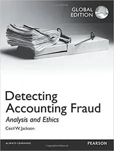 Detecting Accounting Fraud: Analysis and Ethics, Global Edition [Repost]