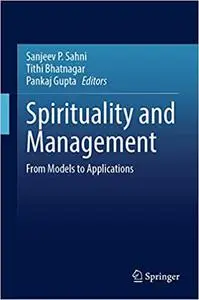 Spirituality and Management: From Models to Applications