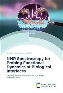 NMR Spectroscopy for Probing Functional Dynamics at Biological Interfaces (Issn)