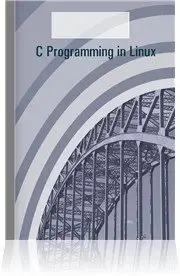  C Programming in Linux, 1st Ed. {Repost}