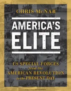 America’s Elite: US Special Forces from the American Revolution to the Present Day (Osprey General Military)