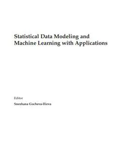 Statistical Data Modeling and Machine Learning with Applications