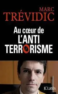 Marc Trévidic, "Au coeur de l'antiterrorisme" (repost)