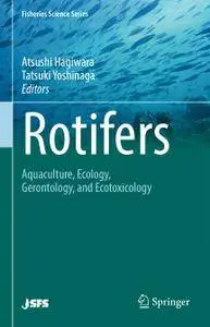 Rotifers: Aquaculture, Ecology, Gerontology, and Ecotoxicology