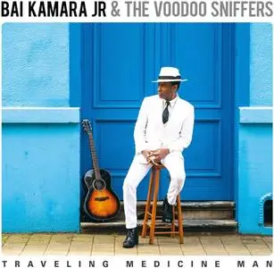 Bai Kamara Jr, The Voodoo Sniffers - Traveling Medicine Man (2023) [Official Digital Download]