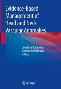 Evidence-Based Management of Head and Neck Vascular Anomalies (Repost)