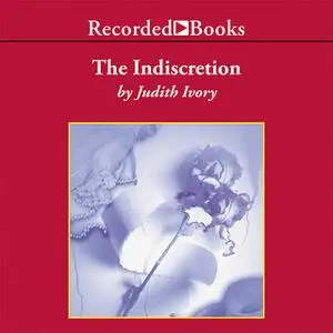 «The Indiscretion» by Judith Ivory