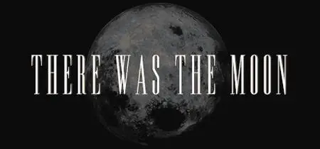 There Was the Moon (2020) Update v1.2