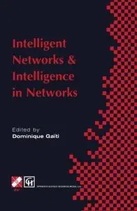 Intelligent Networks and Intelligence in Networks: IFIP TC6 WG6.7 International Conference on Intelligent Networks and Intellig
