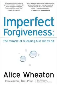 «Imperfect Forgiveness» by Alice Wheaton