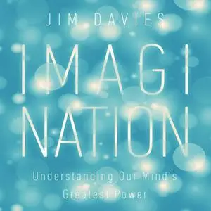 «Imagination» by Jim Davies