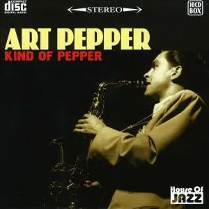 Art Pepper - Kind Of Pepper (1954-1959) (10CD) (2010) {Compilation}