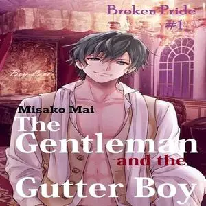 «The Gentleman and the Gutter Boy#1» by Misako Mai