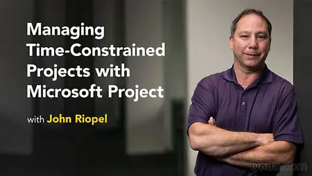 Lynda - Managing Time-Constrained Projects with Microsoft Project