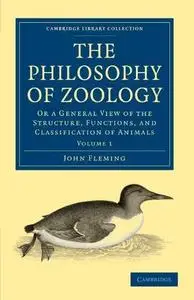 The Philosophy of Zoology: Or a General View of the Structure, Functions, and Classification of Animals