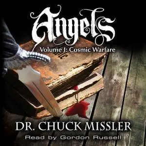 «Angels Volume I - Cosmic Warfare» by Chuck Missler